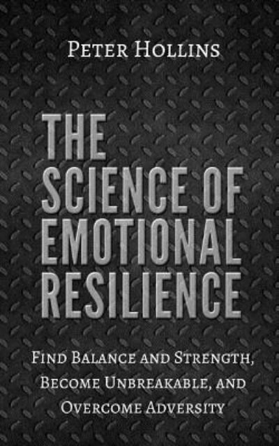 Cover for Peter Hollins · The Science of Emotional Resilience (Paperback Book) (2017)