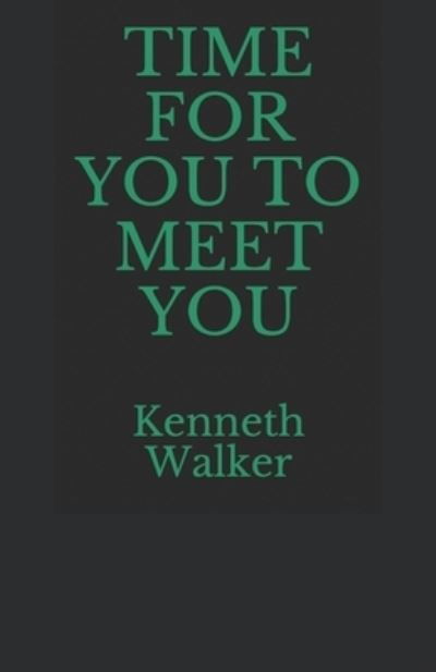 Cover for Kenneth Walker · Time for You to Meet You (Taschenbuch) (2018)