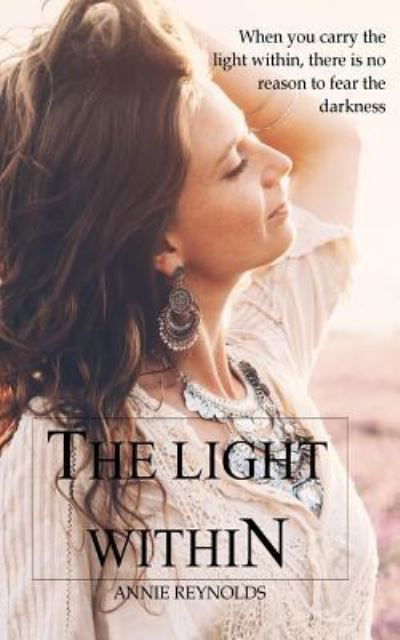Cover for Annie Reynolds · The Light Within (Paperback Book) (2018)