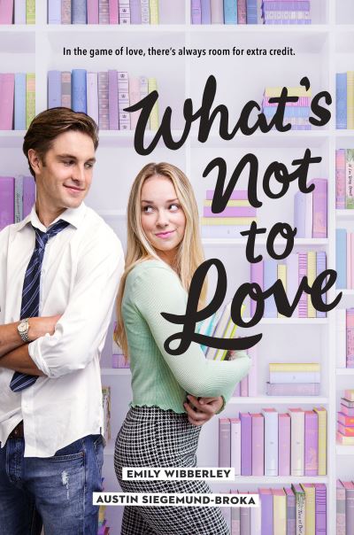 Cover for Emily Wibberley · What's Not to Love (Hardcover Book) (2021)