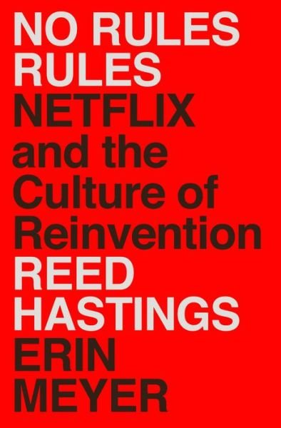 No Rules Rules - Reed Hastings - Böcker - Penguin Publishing Group - 9781984877864 - 8 september 2020