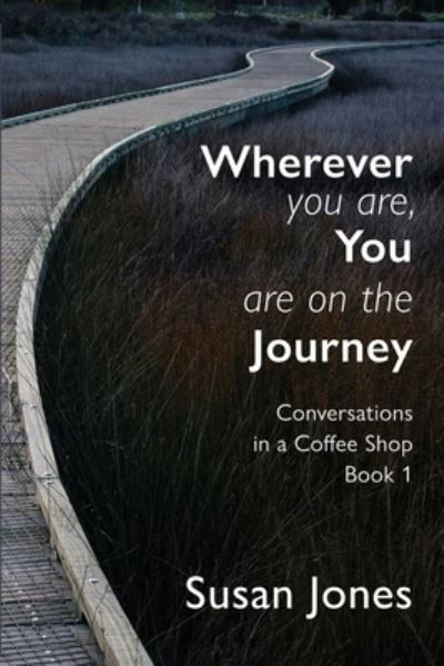 Cover for Susan Jones · Wherever You Are, You Are On The Journey 2021 (Paperback Book) (2021)