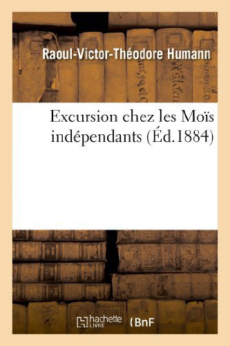 Cover for Humann-r-v-t · Excursion Chez Les Mois Independants (Paperback Book) [French edition] (2013)