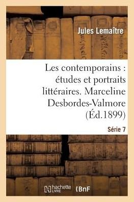 Cover for Lemaitre-j · Les Contemporains: Etudes et Portraits Litteraires. 7e Serie, Marceline Desbordes-valmore (Pocketbok) [French edition] (2013)