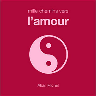 Cover for David Baird · Mille Chemins Vers L'amour (Collections Spiritualites) (French Edition) (Paperback Book) [French, Mille Chemins edition] (2003)