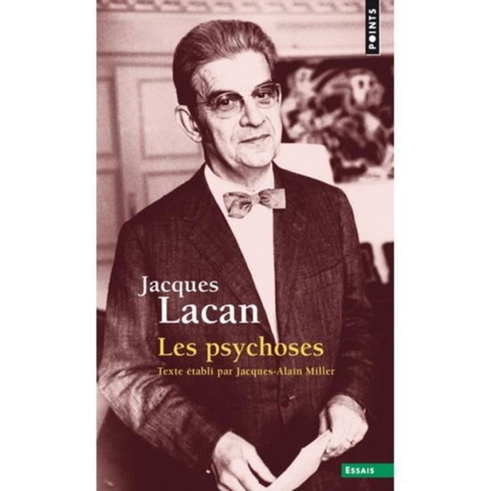 Les psychoses 1955-1956 - Jacques Lacan - Livres - Points - 9782757872864 - 1 septembre 2018