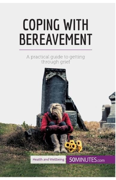 Cover for 50minutes · Coping with Bereavement: A practical guide to getting through grief (Pocketbok) (2017)