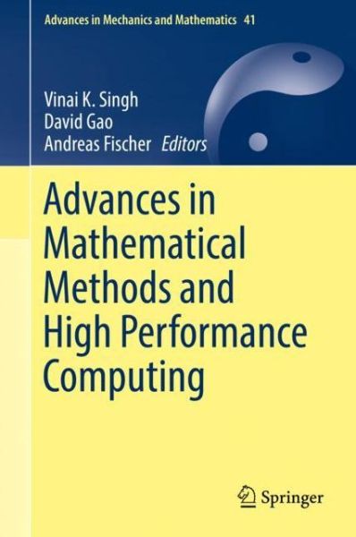 Cover for Advances in Mathematical Methods and High Performance Computing - Advances in Mechanics and Mathematics (Hardcover Book) [2019 edition] (2019)