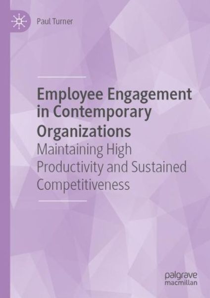 Cover for Paul Turner · Employee Engagement in Contemporary Organizations: Maintaining High Productivity and Sustained Competitiveness (Hardcover Book) [1st ed. 2020 edition] (2019)