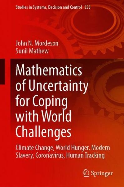 Cover for John N. Mordeson · Mathematics of Uncertainty for Coping with World Challenges: Climate Change, World Hunger, Modern Slavery, Coronavirus, Human Trafficking - Studies in Systems, Decision and Control (Paperback Book) [1st ed. 2021 edition] (2022)