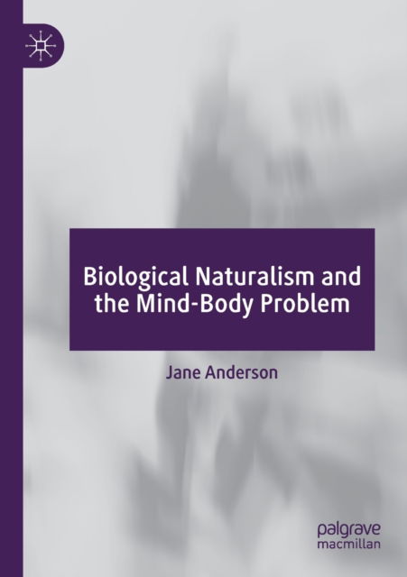 Cover for Jane Anderson · Biological Naturalism and the Mind-Body Problem (Paperback Book) [2022 edition] (2023)