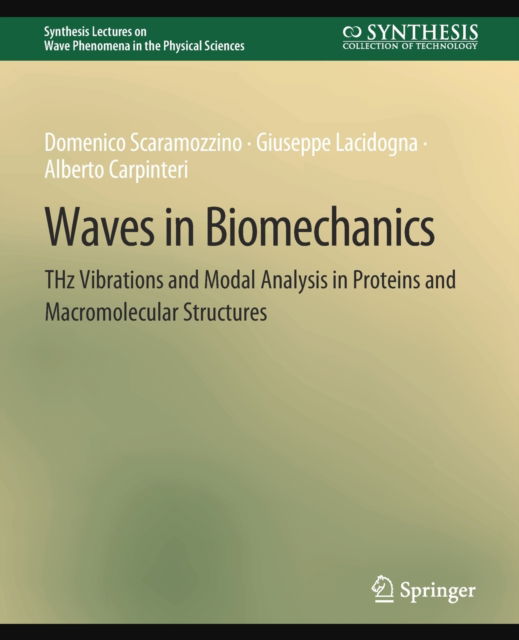 Cover for Domenico Scaramozzino · Waves in Biomechanics: THz Vibrations and Modal Analysis in Proteins and Macromolecular Structures - Synthesis Lectures on Wave Phenomena in the Physical Sciences (Paperback Book) (2021)