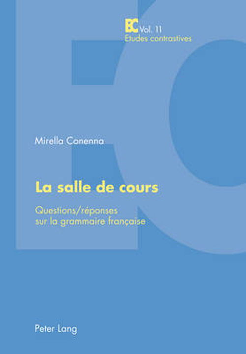 Cover for Mirella Loredana Conenna · La Salle de Cours: Questions / Reponses Sur La Grammaire Francaise - Etudes Contrastives / Contrastive Studies (Paperback Book) [French edition] (2011)