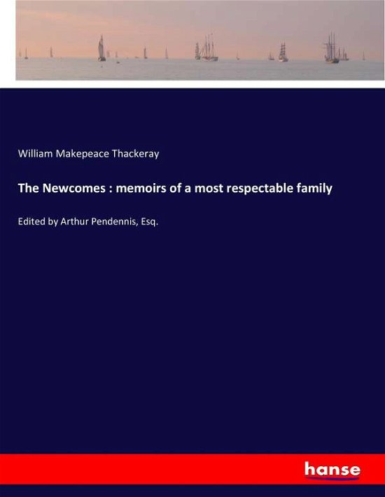The Newcomes : memoirs of a m - Thackeray - Books -  - 9783337305864 - August 25, 2017