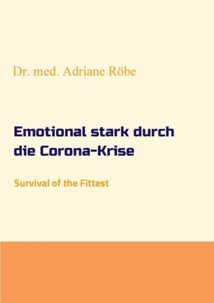 Emotional stark durch die Corona-K - Röbe - Boeken -  - 9783347193864 - 7 december 2020