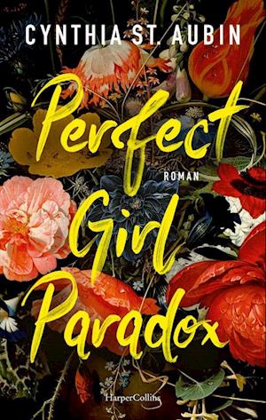 Perfect Girl Paradox - Cynthia St. Aubin - Books - HarperCollins Paperback - 9783365009864 - April 15, 2025