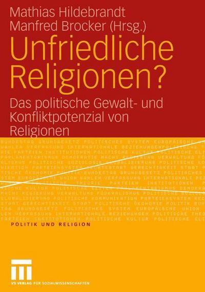 Cover for Mathias Hildebrandt · Unfriedliche Religionen? - Politik und Religion (Paperback Book) [2005 edition] (2005)