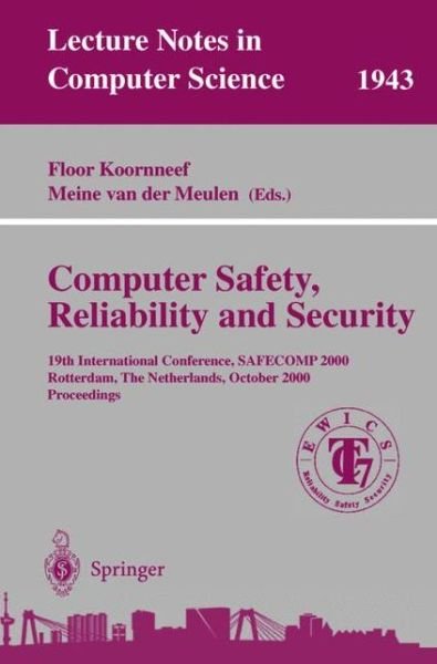 Cover for F Koornneef · Computer Safety, Reliability and Security: 19th International Conference, Safecomp 2000, Rotterdam, the Netherlands, October 24-27, 2000 Proceedings - Lecture Notes in Computer Science (Paperback Book) (2000)