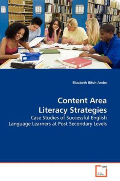 Cover for Elizabeth Bifuh-ambe · Content Area Literacy Strategies: Case Studies of Successful English Language Learners at Post Secondary Levels (Paperback Book) (2009)