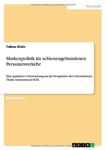 Cover for Tobias Klein · Markenpolitik im schienengebundenen Personenverkehr: Eine qualitative Untersuchung aus der Perspektive des Unternehmens Thalys International SCRL (Pocketbok) [German edition] (2010)