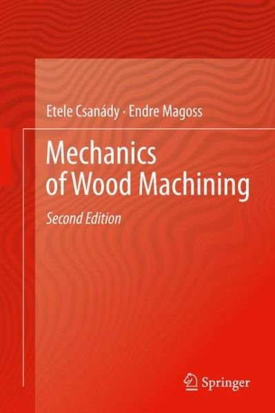 Cover for Csanády · Mechanics of Wood Machining (Buch) [2nd ed. 2013 edition] (2014)