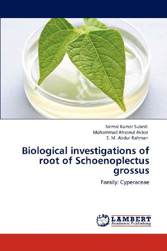 Cover for S. M. Abdur Rahman · Biological Investigations of Root of Schoenoplectus Grossus: Family: Cyperaceae (Paperback Book) (2012)