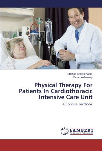 Cover for Eman Ashmawy · Physical Therapy for Patients in Cardiothoracic Intensive Care Unit: a Concise Textbook (Paperback Book) (2014)