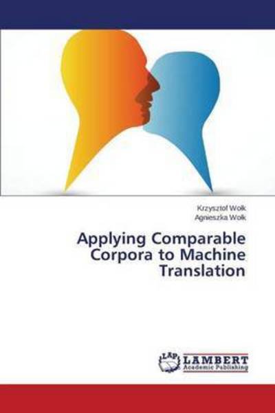 Cover for Wo K Krzysztof · Applying Comparable Corpora to Machine Translation (Paperback Book) (2015)