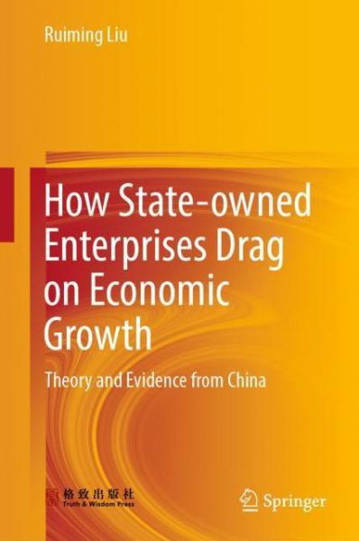 Cover for Liu · How State owned Enterprises Drag on Economic Growth (Bok) [1st ed. 2019 edition] (2019)