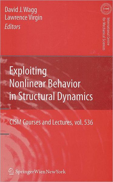 Cover for David J Wagg · Exploiting Nonlinear Behavior in Structural Dynamics - CISM International Centre for Mechanical Sciences (Hardcover Book) [2012 edition] (2012)