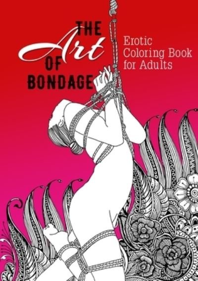 Cover for Grafik · The Art of Bondage - erotisches (Bok) (2023)