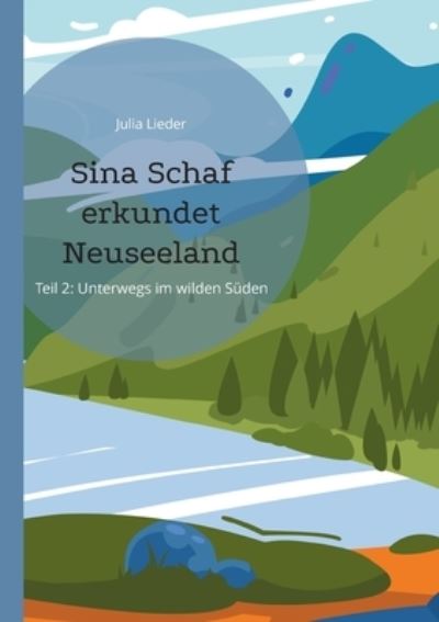Cover for Julia Lieder · Sina Schaf erkundet Neuseeland : Teil II (Paperback Book) (2021)