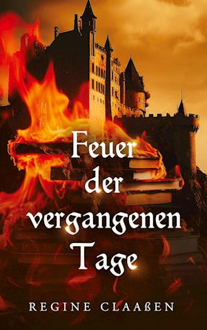 Cover for Regine Claaßen · Feuer der vergangenen Tage (Book) (2023)