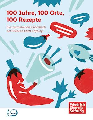 Cover for Friedrich-Ebert-Stiftung · 100 Jahre, 100 Orte, 100 Rezepte (Book) (2025)