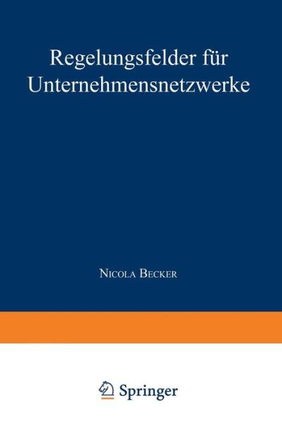 Nicola Becker · Regelungsfelder Fur Unternehmensnetzwerke (Paperback Book) [1999 edition] (1999)