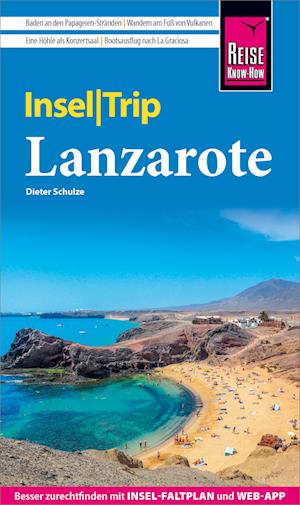 Reise Know-How InselTrip Lanzarote - Dieter Schulze - Kirjat - Reise Know-How Peter Rump GmbH - 9783831737864 - maanantai 7. lokakuuta 2024