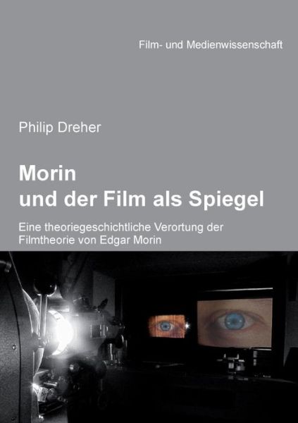 Cover for Dreher · Morin und der Film als Spiegel (Book) (2014)