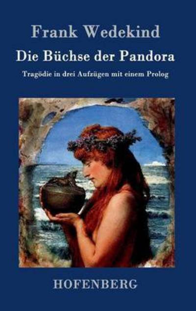Cover for Frank Wedekind · Die Buchse Der Pandora (Hardcover Book) (2015)