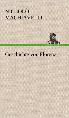 Cover for Niccol Machiavelli · Geschichte Von Florenz (Gebundenes Buch) [German edition] (2012)