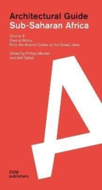 Cover for Central Africa: From the Atlantic Ocean to the Great Lakes: Central Africa: From the Atlantic Ocean to the Great Lakes - Sub-Saharan Africa: Architectural Guide (Paperback Book) (2022)