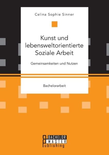 Kunst und lebensweltorientierte - Sinner - Books -  - 9783959930864 - March 18, 2020