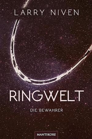 Cover for Larry Niven · Ringwelt - Die Bewahrer (Book) (2024)