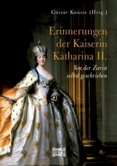 Cover for Kuntze · Erinnerungen der Kaiserin Kathar (Bog) (2021)