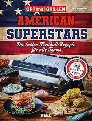 OPTImal Grillen  American Superstars - Antje Watermann - Książki - Heel - 9783966646864 - 6 stycznia 2023