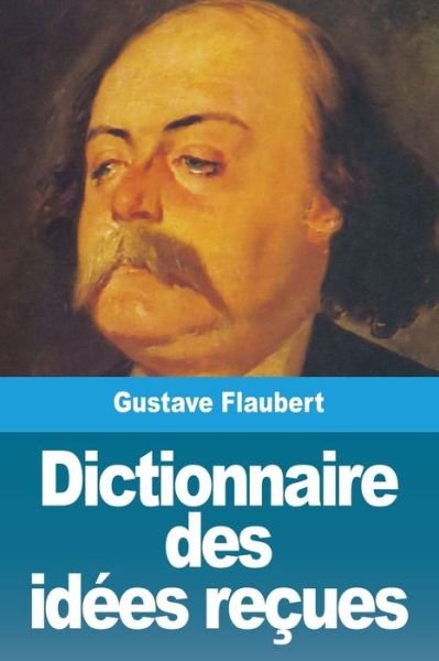 Cover for Gustave Flaubert · Dictionnaire des idees recues (Paperback Bog) (2020)