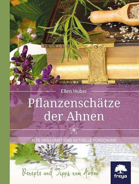 Cover for Huber · Pflanzenschätze der Ahnen (Bog)