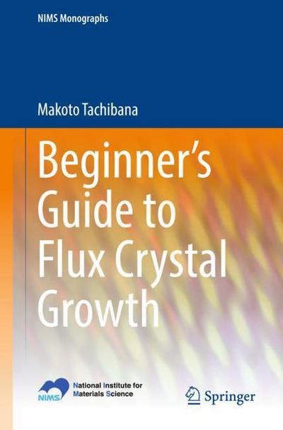 Cover for Tachibana · Beginner s Guide to Flux Crystal Growth (Book) [1st ed. 2017 edition] (2017)
