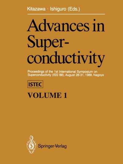 Koichi Kitazawa · Advances in Superconductivity: Proceedings of the 1st International Symposium on Superconductivity (Iss '88), August 28-31, 1988, Nagoya (Taschenbuch) [Softcover Reprint of the Original 1st Ed. 1989 edition] (2014)