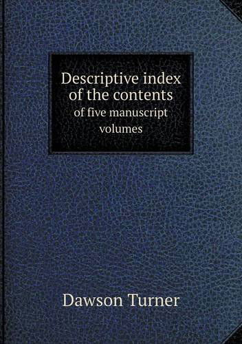 Cover for Dawson Turner · Descriptive Index of the Contents of Five Manuscript Volumes (Paperback Book) (2013)