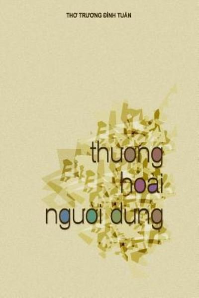 Tho Truong Dinh Tuan - Tuan Dinh Truong - Böcker - Hoi Nha Van/Tsai Fong Books - 9786049676864 - 14 september 2018